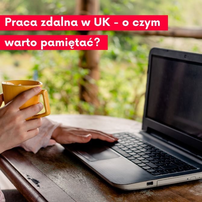 Praca zdalna w UK – o czym warto pamiętać?